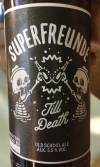 Superfreunde Till Death Etikett